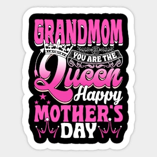 Funny Grandmom You Are The Queen Happy Mother's Day Sticker